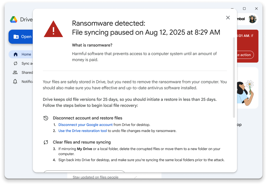 Users see this notification in Drive for desktop when ransomware has been detected on their device, automatically pausing file syncing to the cloud.